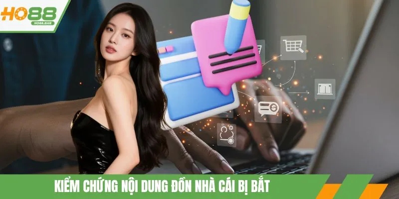 Kiểm chứng nội dung đồn nhà cái bị bắt